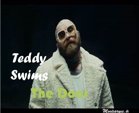 آهنگ “The Door” از Teddy Swims